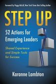 Step Up: 52 Actions for Emerging Leaders: Shared Experience and Simple Tools