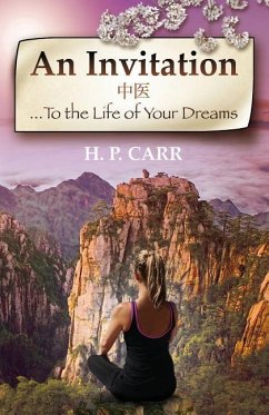 An Invitation: ...To the Life of Your Dreams - Carr, H. P.