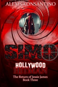 Simo, Hollywood Hitman The Return of Jessie James: Book Three - Kafalias, Alexis