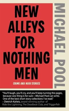 New Alleys For Nothing Men: Noir Stories - Pool, Michael