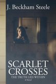 Scarlet Crosses: The Truth Lies Within