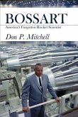 Bossart: America's Forgotten Rocket Scientist