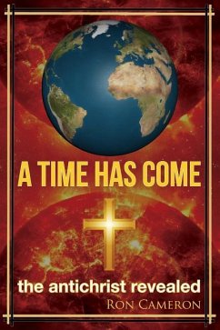 A Time Has Come: the antichrist revealed - Cameron, Ron