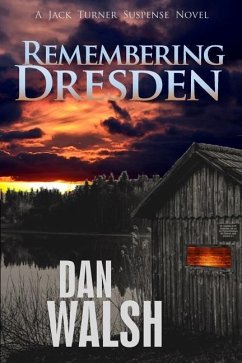 Remembering Dresden - Walsh, Dan