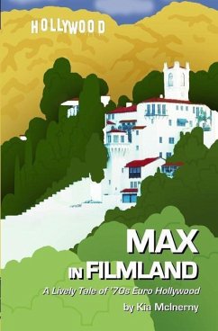 Max in Filmland: A Comic Tale of '70s Euro Hollywood - McInerny, Kia