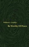 Be Worthy Of Peace