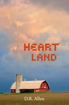 Heart Land: Love and Loss in the Heart of America - Allen, D. B.