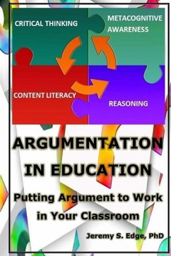 Argumentation in Education: Putting Argumentation to Work in Your Classroom - Edge Sr, Jeremy S.