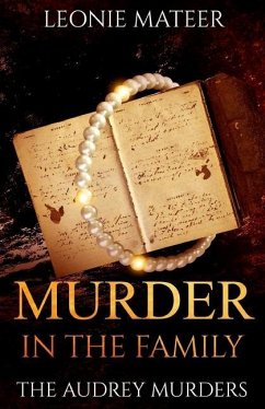 Murder in the Family: The Audrey Murders - Mateer, Leonie F.