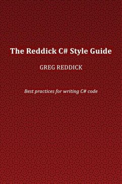 The Reddick C# Style Guide: Best practices for writing C# code - Reddick, Greg