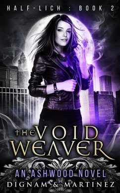 The Void Weaver: An Ashwood Urban Fantasy Novel - Martinez, Katerina; Dignam, Lee