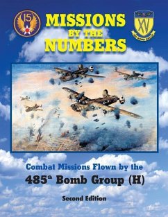 Missions by the Numbers: Combat Missions Flown by the 485h Bomb Group (H) - 485th Bomb Group Association