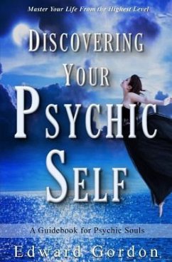 Discovering Your Psychic Self - Gordon, Edward