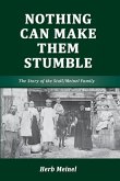 Nothing Can Make Them Stumble: The Story of the Stoll/Meinel Family