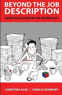 Beyond The Job Description: How to Succeed in the Workplace - Marbury, Camille; Alva, Christina