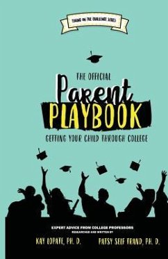 The Official Parent Playbook: Getting Your Child Through College - Trand, Patsy Self; Lopate, Kay