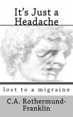 It's Just a Headache: lost to a migraine