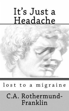 It's Just a Headache: lost to a migraine - Rothermund-Franklin, Ca