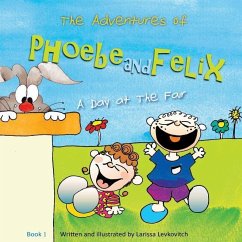 The Adventures of Phoebe and Felix: A Day at The Fair - Levkovitch, Larissa