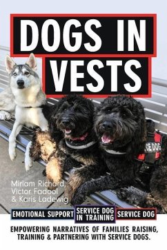 Dogs in Vests: Raising a puppy - Ladewig, Jennifer; Ladewig, Megan; Ladewig, Karis