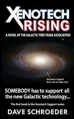 Xenotech Rising: A Novel of the Galactic Free Trade Association - Schroeder, Dave