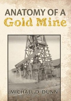 Anatomy of a Gold Mine - Dunn, Michael D.