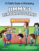 Jimmy's Lemonade Stand: A Child's Guide To Marketing