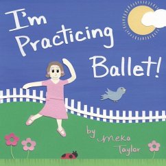 I'm Practicing Ballet - Taylor, Meka