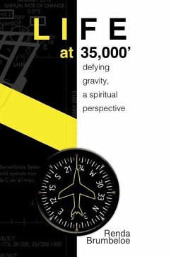 Life at 35,000 Feet: Defying Gravity, A Spiritual Perspective - Brumbeloe, Renda