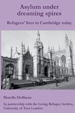 Asylum under dreaming spires: Refugees' lives in Cambridge - Hoffman, Marella