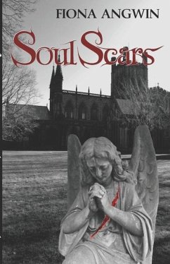 Soul-Scars: A darkly comic tale of angels, demons, imps and celestial consequences set in the historic city of Chester. The long a - Angwin, Fiona