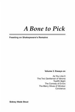 A Bone to Pick: Feasting on Shakespeare's Remains - Stout, Sidney Wade