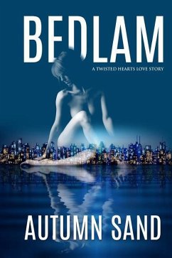 Bedlam: A Twisted Hearts Love Story - Sand, Autumn