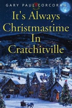 It's Always Christmastime In Cratchitville - Corcoran, Gary Paul