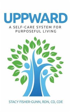 Uppward: A Self-Care System for Purposeful Living - Fisher-Gunn, Stacy