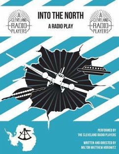 Into The North: The Radio Play - Horowitz, Milton Matthew