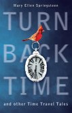 Turn Back Time and other Time Travel Tales
