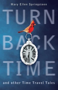 Turn Back Time and other Time Travel Tales - Springsteen, Mary Ellen