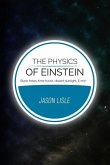 The Physics of Einstein: Black holes, time travel, distant starlight, E=mc2