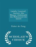 Latáifo &#702;l-ma&#702;árif, Auctore Abu Mançur Abdolmalik ibn Mohammed ibn Ismá&#702;íl - Scholar's Choice Edition