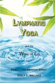 Lymphatic Yoga: Book I - &quote;The Aquarium Within&quote;