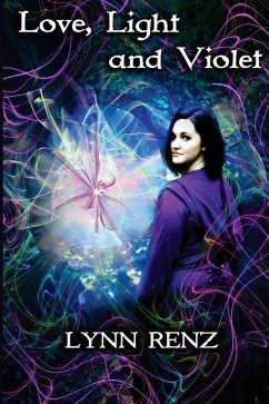 Love, Light and Violet: Violet Learns the Truth of Real Magic - Renz, Lynn