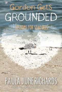 Gordon Gets Grounded: Lessons For Seagulls - Richards, Paula June
