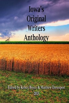 Iowa's Original Writers Anthology 2015 - Daugherty, Kathryn; Brayton, Stephen; Meryl, Jordyn