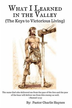 What I Learned in the Valley: {The Keys to Victorious Living} - Haynes, Charlie