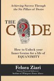 The CODE: How to Unlock Your Inner Genius For a Life of Equanimity