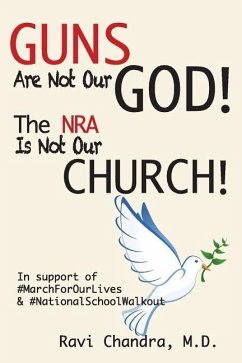 Guns Are Not Our God! The NRA Is Not Our Church! - Chandra, Ravi