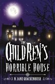 The Children's Horrible House