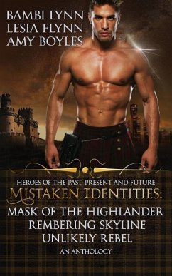 Mistaken Identities: Mask of the Highlander, Remembering Skyline, Unlikely Rebel - Flynn, Lesia; Boyles, Amy; Lynn, Bambi