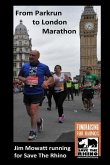 From Parkrun to London Marathon: Jim Mowatt runs the marathon for Save The Rhino